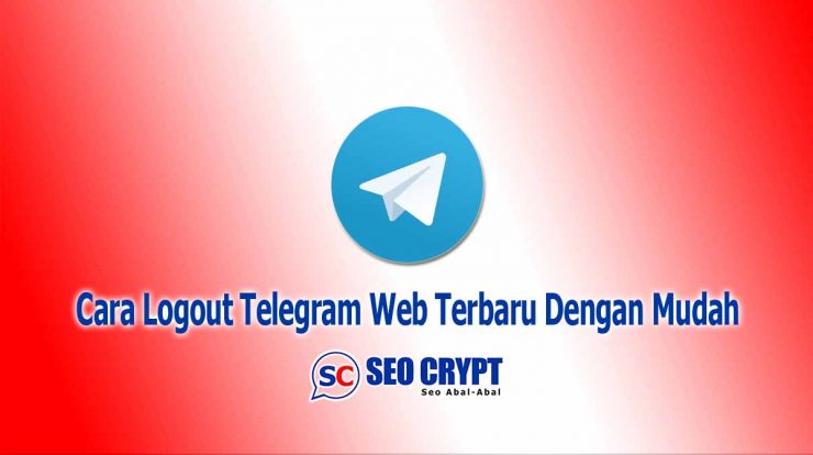 Cara Logout Telegram Web Terbaru Dengan Mudah